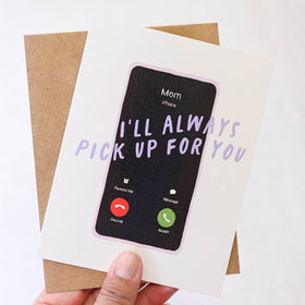 I'll Always Pick Up For You Mom - Phone Card - 0