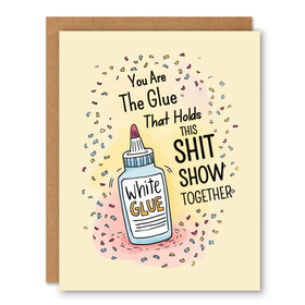 You’re the Glue Card