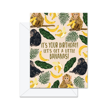 It's Your Birthday! Let's Get A Little Bananas - Greeting Card