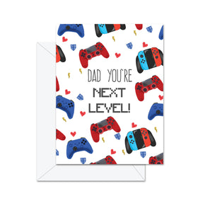 Dad You're Next Level - Greeting Card