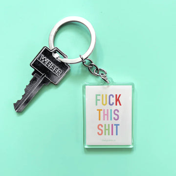 Fuck This Shit Keychain - Handmade Canadian keychain with colorful "Fuck This Shit" text, unique gift accessory.