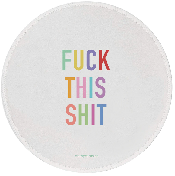 Fuck This Shit Mousepad