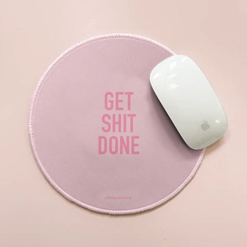 Get Shit Done Mousepad - Round pink handmade mousepad with bold "Get Shit Done" text in red, unique Canadian gift.