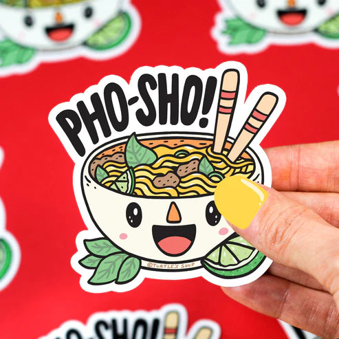 Pho Sho Kawaii Soup Pun Vinyl Sticker