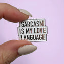 Sarcasm Love Language Enamel Pin