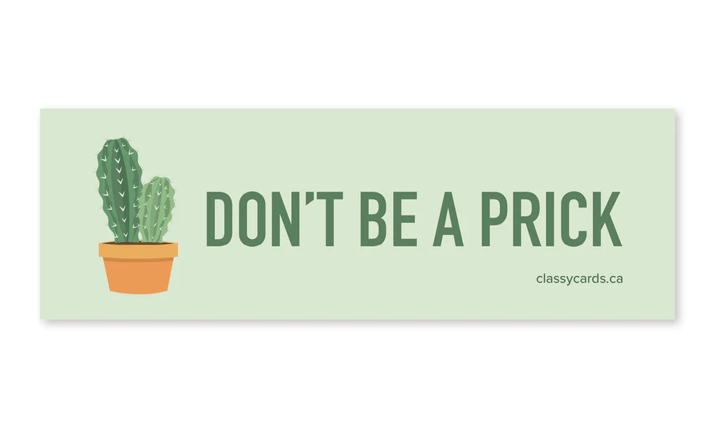 A car magnet with a picture of a cactus and the words "Don't Be a Prick"