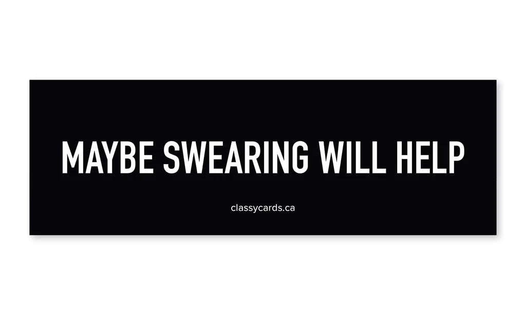  Black car magnet with the words " Maybe Swearing Will Help"