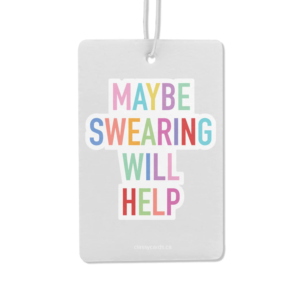 An air freshener with the words "Maybe Swearing Will Help"