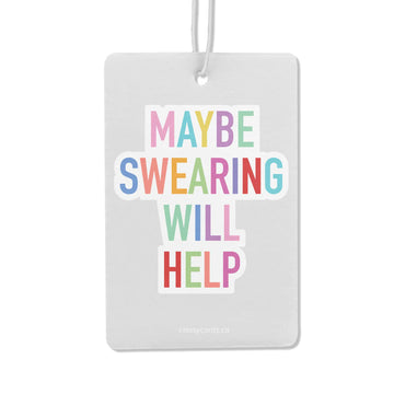 Maybe Swearing Will Help Air Freshener - Rectangular white air freshener with colorful text "Maybe Swearing Will Help," unique handmade Canadian gift accessory.