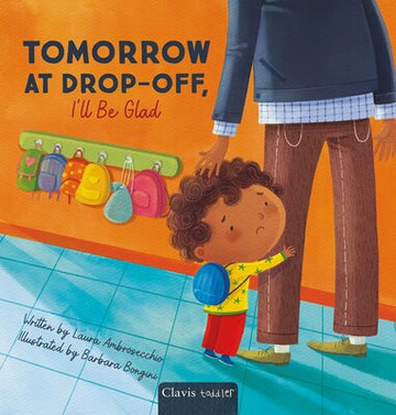 Tomorrow at Drop-Off, I'll Be Glad