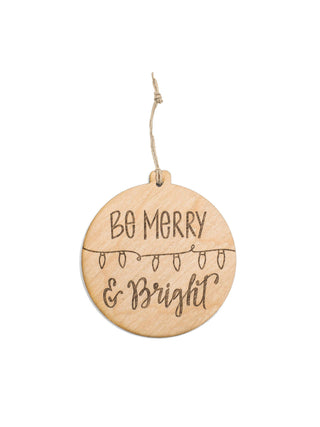 Be Merry and Bright Wood Ornament