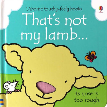 That's not my lamb (Board Book) - That's Not My Lamb board book with yellow lamb illustration, tactile nose, unique handmade Canadian gift.