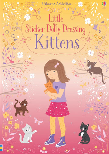 Little Sticker Dolly Dressing: Kittens - Children’s sticker book Little Sticker Dolly Dressing Kittens with colorful kitten illustrations and playful girl on pastel.