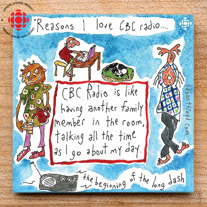 A blue magnet with 3 people doing everyday activities and the words “Why I love CBC Radio… CBC Radio is like having another family member in the room, talking all the time as I go about my day”