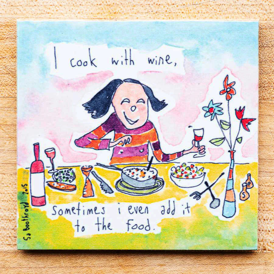 A magnet with a cartoon girl cooking and the words "I cook with wine, sometimes I even add it to the food"