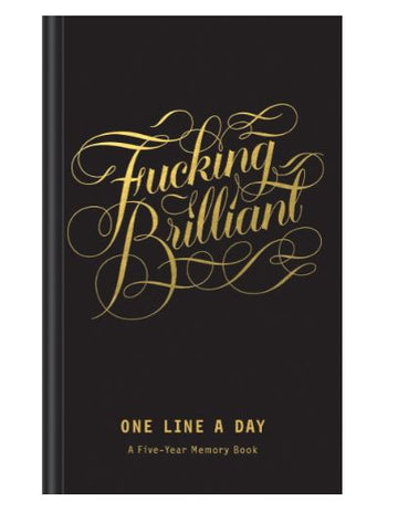 Fucking Brilliant One Line a Day - Black hardcover journal with gold ornate script reading "Fucking Brilliant" and subtitle "One Line a Day" unique handmade.