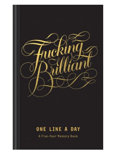  A black journal with the words "Fucking Brilliant One Line A Day"