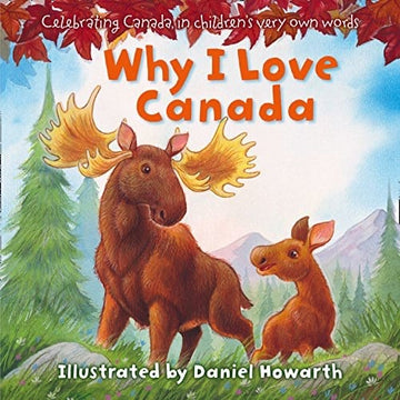 Why I Love Canada (Board Book) - Colorful children's board book cover featuring illustrated moose and calf, a unique Canadian gift.