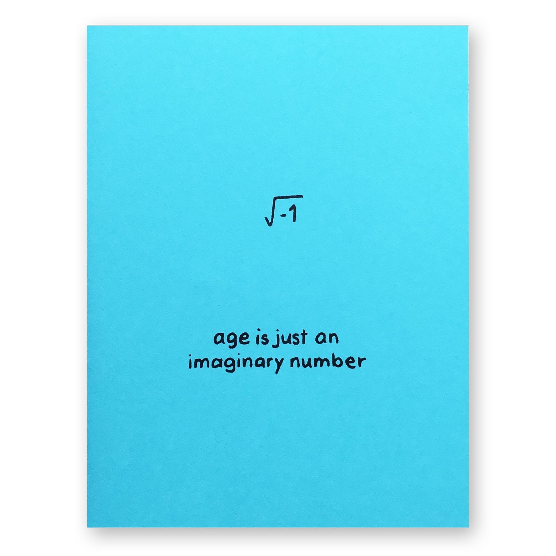 A blue card with black text reading "age is just an imaginary number" under a radical symbol with a -1