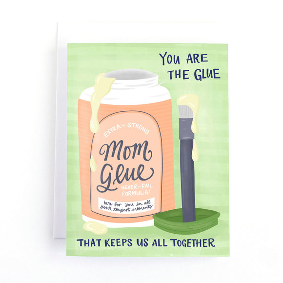 You are the glue that keeps us all together Mother's Day Card - Handmade Canadian Mother's Day card with jar labeled Mom Glue and paintbrush on green background, unique gift.