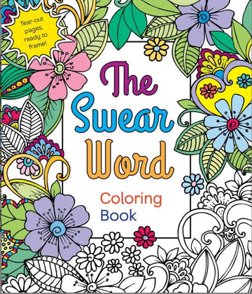 The Swear Word Coloring Book - The Swear Word Coloring Book cover with colorful floral designs, unique handmade Canadian gift.