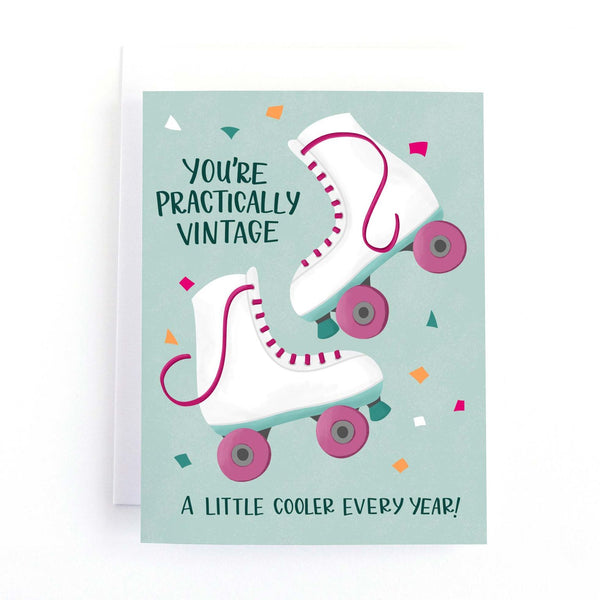 You're Practically Vintage... a Little Cooler Every Year Birthday Card