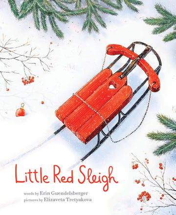 Little Red Sleigh (Book) - Handmade Canadian red wooden sleigh gift with black metal runners on snow with green pine branches.