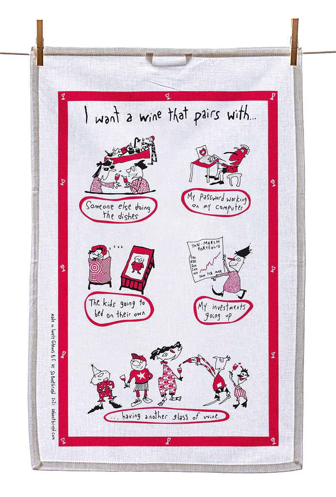 Tea Towel - I Want a Wine That Pairs With…