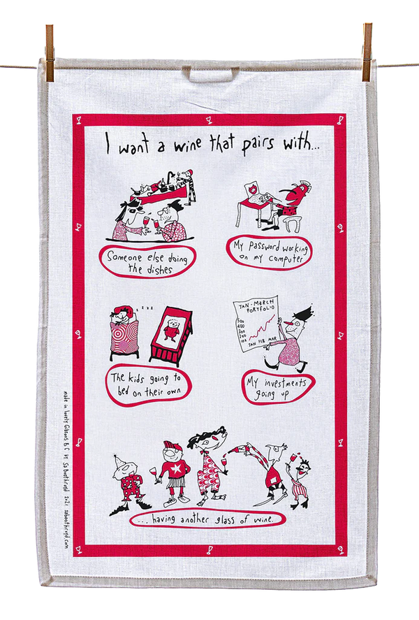 Tea Towel - I Want a Wine That Pairs With…