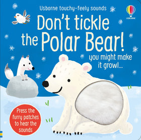 Don’t Tickle the Polar Bear! You might make it growl (Board Book)
