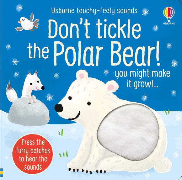 Don’t Tickle the Polar Bear! You might make it growl (Board Book)