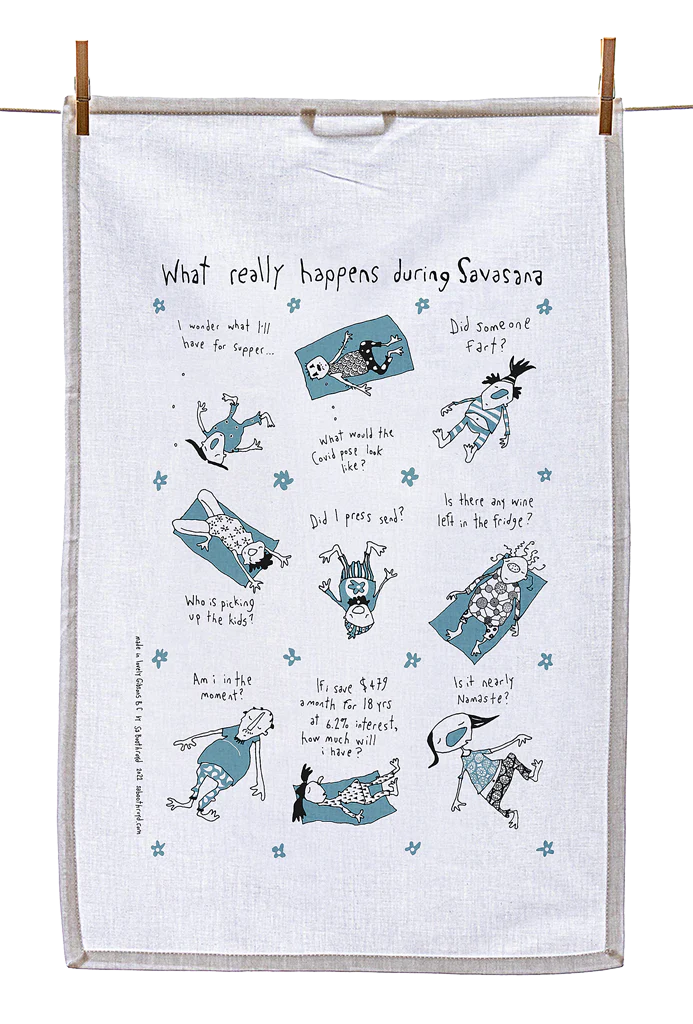 Tea Towel - What Really Happens During Savasana